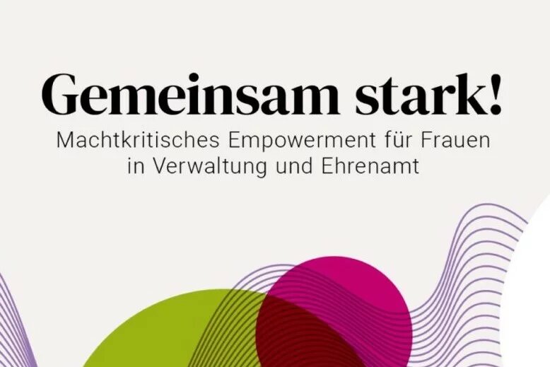 Gemeinsam stark! Macht kritisches Empowerment in Verwaltung und Ehrenamt 